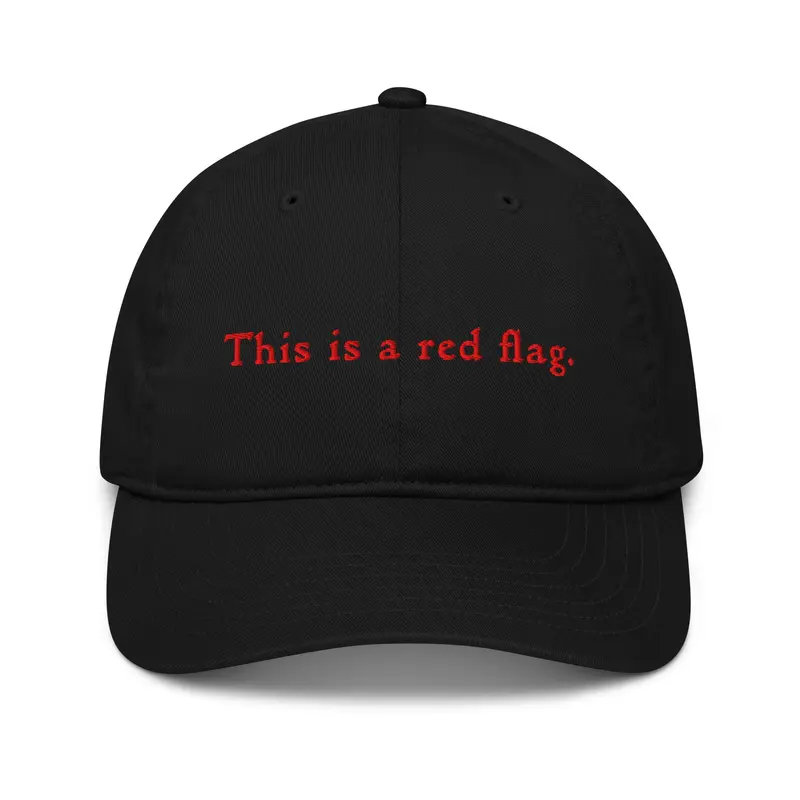 This is a red flag. (6 panel hat)